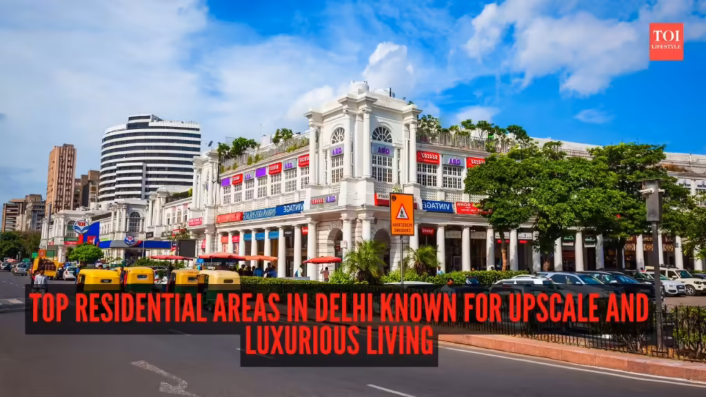 Top 8 residential areas in Delhi known for upscale and luxurious living 1 msid 129703524imgsize 221603.cms .avif